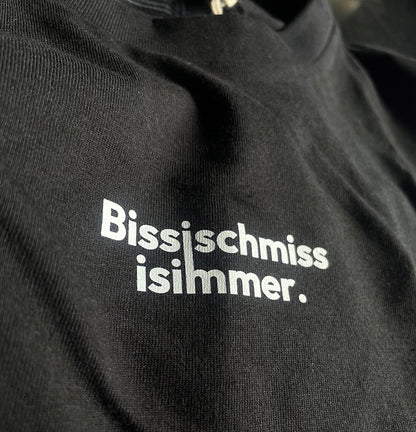 T-Shirt "Bissi Schmiss is immer"