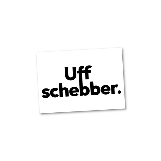 Postkarte "Uffschebber"